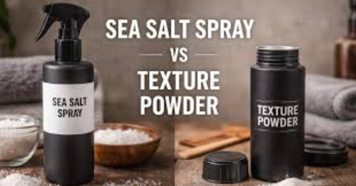 Texture Powder vs Sea Salt Spray: The Ultimate Guide for Men texture powder vs sea salt spray